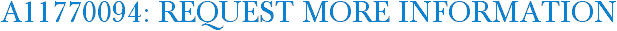 A11770094: Request More Information