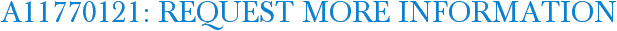 A11770121: Request More Information