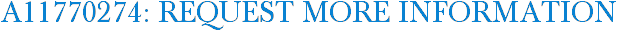 A11770274: Request More Information