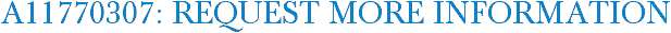 A11770307: Request More Information