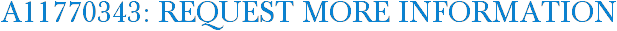 A11770343: Request More Information