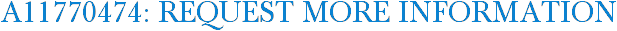 A11770474: Request More Information