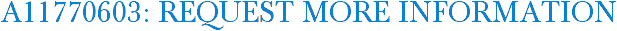 A11770603: Request More Information