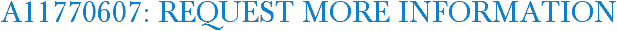 A11770607: Request More Information