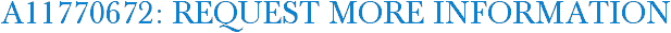 A11770672: Request More Information