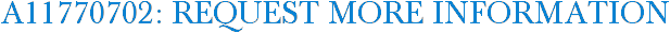 A11770702: Request More Information