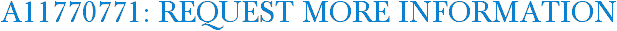 A11770771: Request More Information