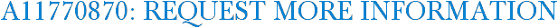 A11770870: Request More Information