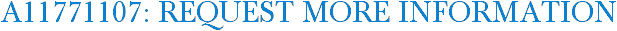 A11771107: Request More Information