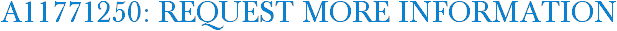 A11771250: Request More Information