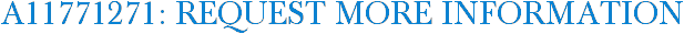 A11771271: Request More Information