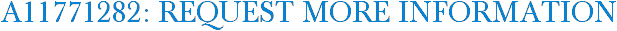 A11771282: Request More Information