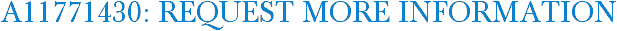 A11771430: Request More Information
