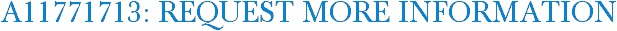 A11771713: Request More Information