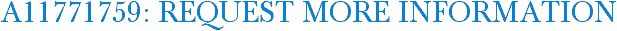 A11771759: Request More Information
