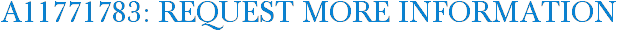 A11771783: Request More Information