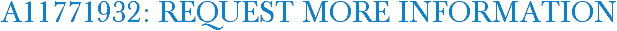 A11771932: Request More Information