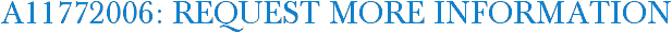 A11772006: Request More Information