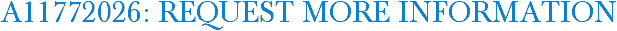 A11772026: Request More Information