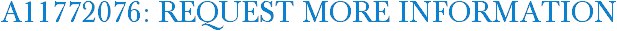 A11772076: Request More Information