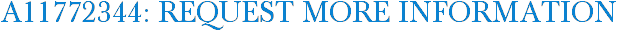 A11772344: Request More Information