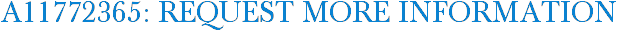 A11772365: Request More Information