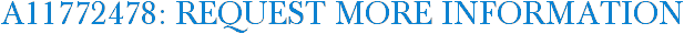 A11772478: Request More Information