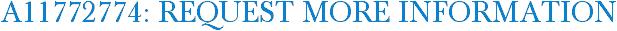 A11772774: Request More Information