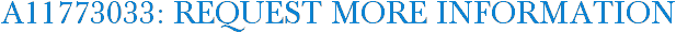 A11773033: Request More Information