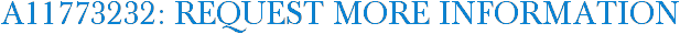 A11773232: Request More Information