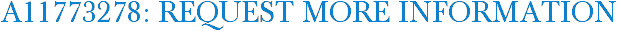A11773278: Request More Information