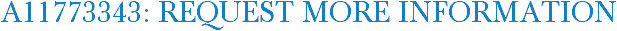 A11773343: Request More Information