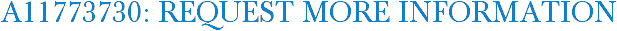 A11773730: Request More Information