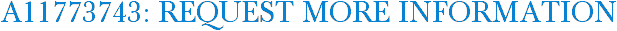 A11773743: Request More Information