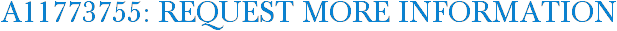 A11773755: Request More Information