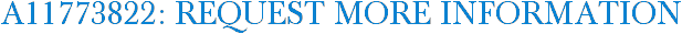 A11773822: Request More Information