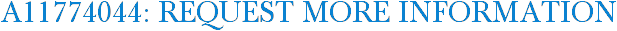 A11774044: Request More Information