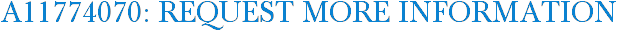 A11774070: Request More Information