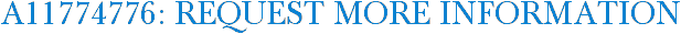 A11774776: Request More Information