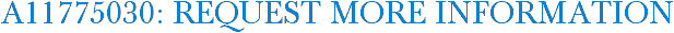 A11775030: Request More Information