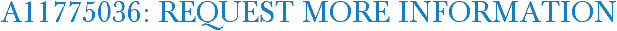 A11775036: Request More Information