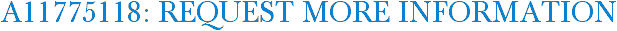 A11775118: Request More Information