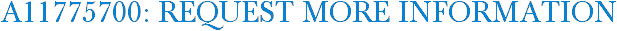 A11775700: Request More Information