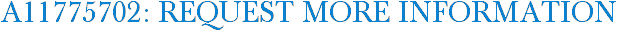 A11775702: Request More Information
