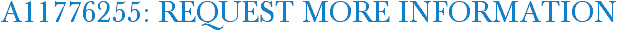 A11776255: Request More Information