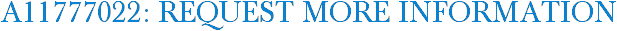 A11777022: Request More Information