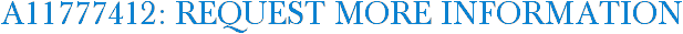 A11777412: Request More Information
