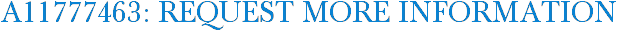 A11777463: Request More Information