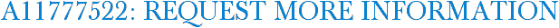 A11777522: Request More Information