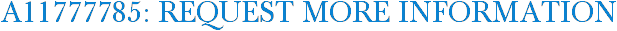 A11777785: Request More Information